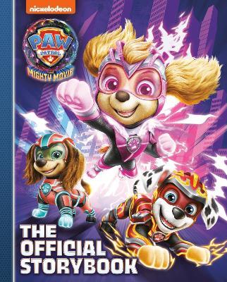 PAW Patrol: The Mighty Movie: The Official Storybook - Frank Berrios - cover