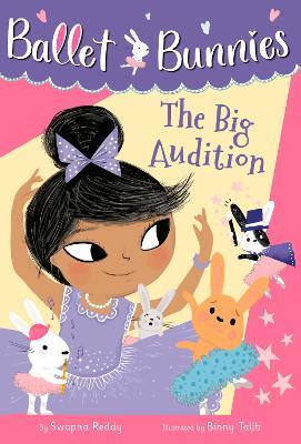 Ballet Bunnies #5: The Big Audition - Swapna Reddy - cover