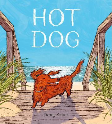 Hot Dog: (Winner of the 2023 Caldecott Medal) - Doug Salati - cover