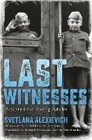 Last Witnesses (Adapted for Young Adults) - Svetlana Alexievich - cover