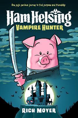 Ham Helsing #1: Vampire Hunter - Rich Moyer - cover