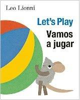 Vamos a jugar (Let's Play, Spanish-English Bilingual Edition): Edición bilingüe español/inglés - Leo Lionni - cover