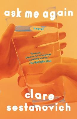 Ask Me Again: A Novel - Clare Sestanovich - cover