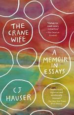 The Crane Wife: A Memoir in Essays