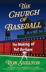 The Church of Baseball: The Making of Bull Durham