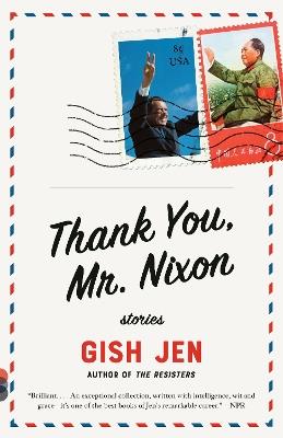 Thank You, Mr. Nixon: Stories - Gish Jen,Gish Jen - cover