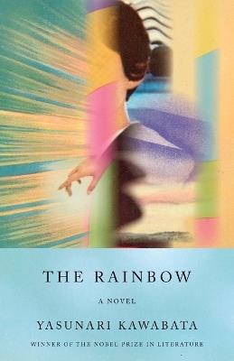 The Rainbow: A Novel - Yasunari Kawabata - cover
