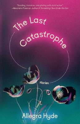 The Last Catastrophe: Stories - Allegra Hyde - cover