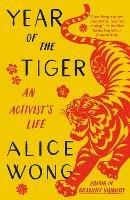 Year of the Tiger: An Activist's Life - Alice Wong - cover