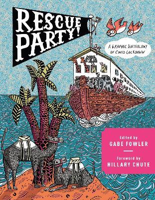 Rescue Party: A Graphic Anthology of COVID Lockdown - Gabe Fowler,Hillary Chute - cover