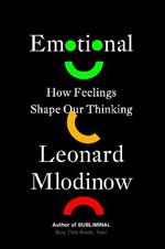 Emotional: How Feelings Shape Our Thinking