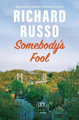 Somebody's Fool: A novel - Richard Russo - cover
