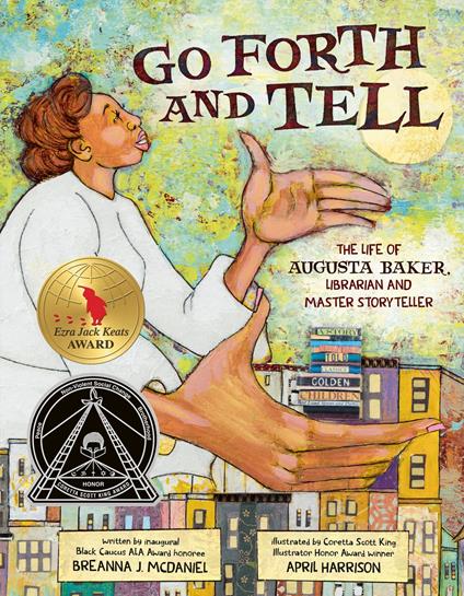 Go Forth and Tell: The Life of Augusta Baker, Librarian and Master Storyteller - Breanna J. McDaniel,April Harrison - ebook