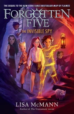 The Invisible Spy (The Forgotten Five, Book 2) - Lisa McMann - cover