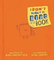 I Don't Want to Read This Book - Max Greenfield - cover