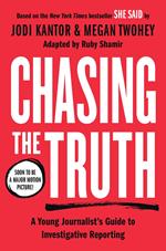 Chasing the Truth: A Young Journalist's Guide to Investigative Reporting