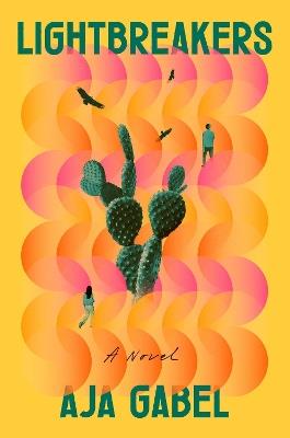 Lightbreakers: A Novel - Aja Gabel - cover