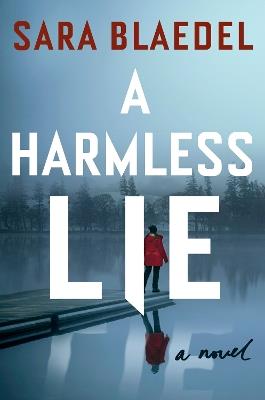 A Harmless Lie: A Novel - Sara Blaedel - cover