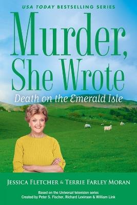 Murder, She Wrote: Death On The Emerald Isle - Jessica Fletcher,Terrie Farley Moran - cover