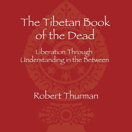 The Tibetan Book of the Dead