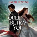 The Queen Will Betray You