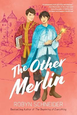 The Other Merlin - Robyn Schneider - cover