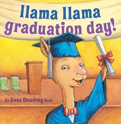 Llama Llama Graduation Day! - Anna Dewdney - cover