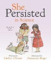 She Persisted in Science: Brilliant Women Who Made a Difference - Chelsea Clinton - cover