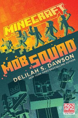 Minecraft: Mob Squad: An Official Minecraft Novel - Delilah S. Dawson - cover