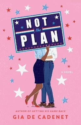 Not the Plan: A Novel - Gia De Cadenet - cover