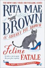 Feline Fatale: A Mrs. Murphy Mystery