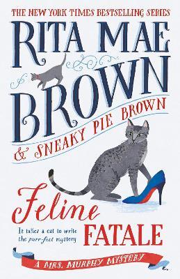 Feline Fatale: A Mrs. Murphy Mystery - Rita Mae Brown - cover