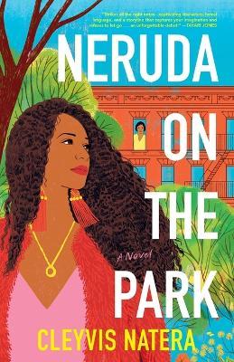 Neruda on the Park: A Novel - Cleyvis Natera - cover