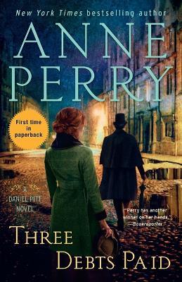 Three Debts Paid: A Daniel Pitt Novel - Anne Perry - cover