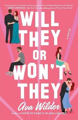 Will They or Won't They: A Novel - Ava Wilder - cover