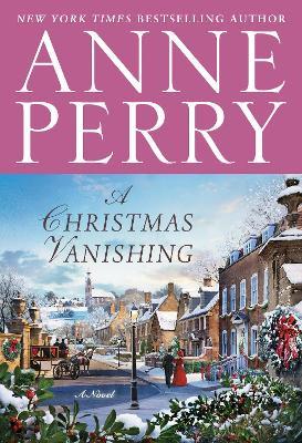 A Christmas Vanishing: A Novel - Anne Perry - cover
