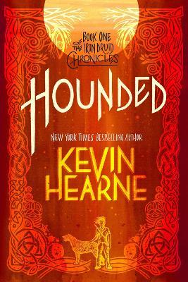 Hounded: Book One of The Iron Druid Chronicles - Kevin Hearne - cover