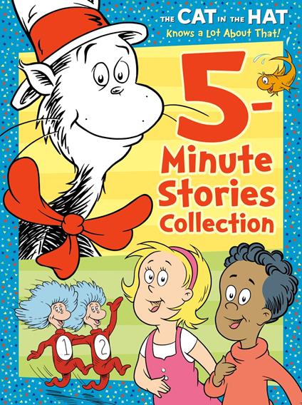 The Cat in the Hat Knows a Lot About That 5-Minute Stories Collection (Dr. Seuss /The Cat in the Hat Knows a Lot About That) - Random House - ebook