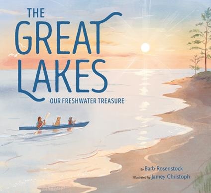 The Great Lakes - Barb Rosenstock,Jamey Christoph - ebook
