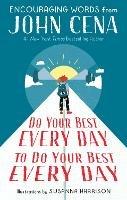 Do Your Best Every Day to Do Your Best Every Day: Encouraging Words from John Cena - John Cena,Susanna Harrison - cover