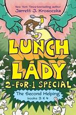 The Second Helping (Lunch Lady Books 3 & 4): The Author Visit Vendetta and the Summer Camp Shakedown