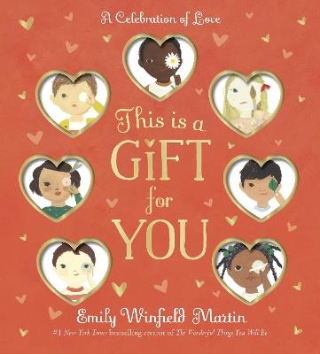 This Is a Gift for You: A Celebration of Love - Emily Winfield Martin,Emily Winfield Martin - cover