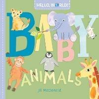 Hello, World! Baby Animals - Jill McDonald - cover