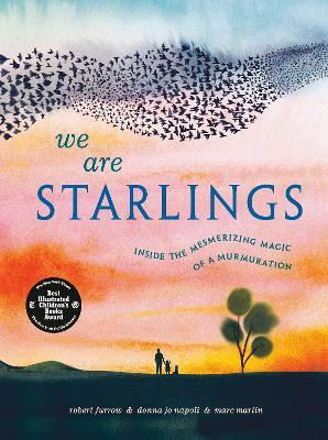 We Are Starlings: Inside the Mesmerizing Magic of a Murmuration - Robert Furrow,Donna Jo Napoli - cover