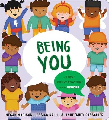 Being You: A First Conversation About Gender - Megan Madison,Jessica Ralli - cover