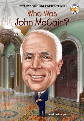 Who Was John McCain? - Michael Burgan,Who HQ - cover