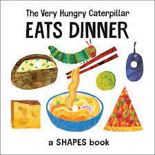 The Very Hungry Caterpillar Eats Dinner: A Shapes Book - Eric Carle - cover