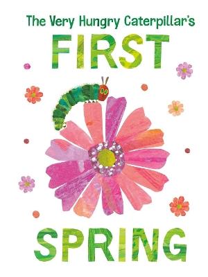 The Very Hungry Caterpillar's First Spring - Eric Carle - cover
