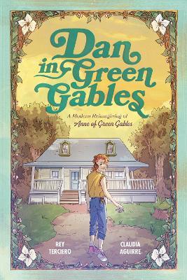 Dan in Green Gables: A Graphic Novel: A Modern Reimagining of Anne of Green Gables - Rey Terciero - cover