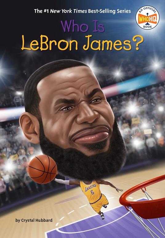 Who Is LeBron James? - Who HQ,Crystal Hubbard,Stephen Marchesi - ebook